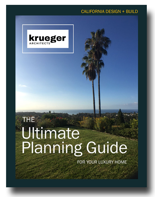 Download a free copy of our new guidebook for planning a new construction home in Southern California from Krueger Architects